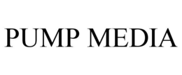 PUMP MEDIA trademark