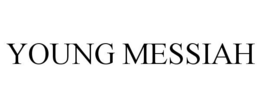 YOUNG MESSIAH trademark