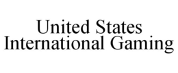 UNITED STATES INTERNATIONAL GAMING trademark