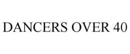 DANCERS OVER 40 trademark