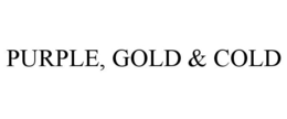 PURPLE, GOLD & COLD trademark