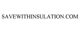 SAVEWITHINSULATION.COM trademark