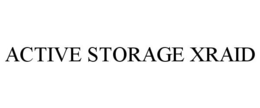 ACTIVE STORAGE XRAID trademark