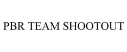 PBR TEAM SHOOTOUT trademark