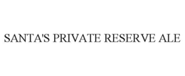 SANTA'S PRIVATE RESERVE ALE trademark