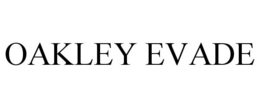 OAKLEY EVADE trademark