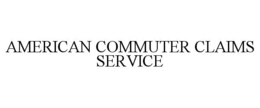 AMERICAN COMMUTER CLAIMS SERVICE trademark