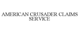 AMERICAN CRUSADER CLAIMS SERVICE trademark