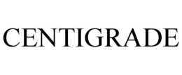 CENTIGRADE trademark