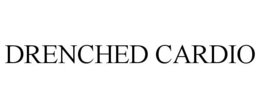 DRENCHED CARDIO trademark