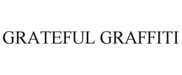 GRATEFUL GRAFFITI trademark