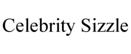CELEBRITY SIZZLE trademark