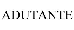 ADUTANTE trademark