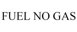 FUEL NO GAS trademark