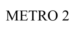 METRO 2 trademark