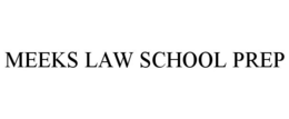 MEEKS LAW SCHOOL PREP trademark