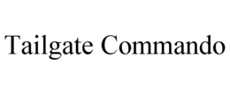 TAILGATE COMMANDO trademark