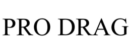 PRO DRAG trademark