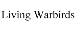 LIVING WARBIRDS trademark