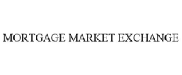 MORTGAGE MARKET EXCHANGE trademark