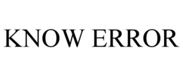 KNOW ERROR trademark