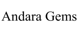ANDARA GEMS trademark