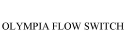 OLYMPIA FLOW SWITCH trademark