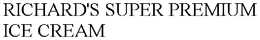 RICHARD'S SUPER PREMIUM ICE CREAM trademark