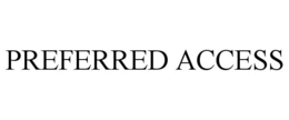 PREFERRED ACCESS trademark