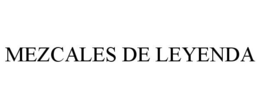MEZCALES DE LEYENDA trademark