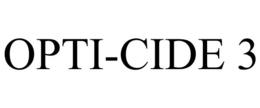 OPTI-CIDE 3 trademark