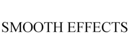SMOOTH EFFECTS trademark