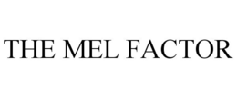 THE MEL FACTOR trademark