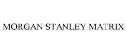 MORGAN STANLEY MATRIX trademark