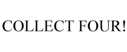 COLLECT FOUR! trademark