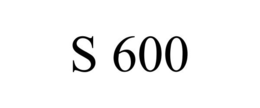 S 600 trademark