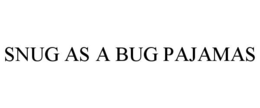 SNUG AS A BUG PAJAMAS trademark