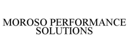 MOROSO PERFORMANCE SOLUTIONS trademark