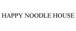 HAPPY NOODLE HOUSE trademark