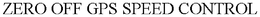 ZERO OFF GPS SPEED CONTROL trademark