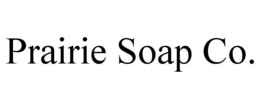 PRAIRIE SOAP CO. trademark
