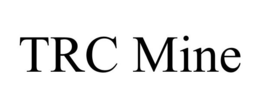 TRC MINE trademark