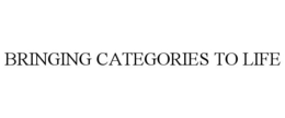 BRINGING CATEGORIES TO LIFE trademark
