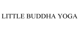 LITTLE BUDDHA YOGA trademark