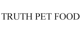 TRUTH PET FOOD trademark