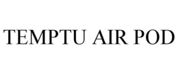 TEMPTU AIR POD trademark