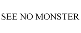SEE NO MONSTER trademark