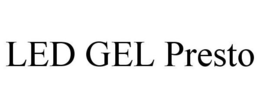 LED GEL PRESTO trademark