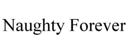 NAUGHTY FOREVER trademark