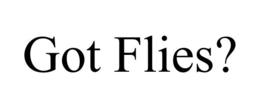 GOT FLIES? trademark